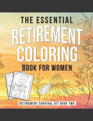 Книга The Essential Retirement Coloring Book for Women: A Fun Retirement Gift for Coworker and Colleague Kaihko Press