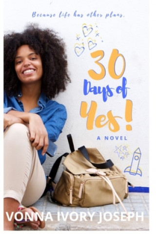 Könyv 30 Days of Yes!: A Love Story for Quirky Girls Vonna Ivory Joseph