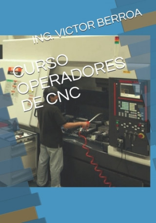 Kniha Curso Operadores de Cnc Ing Victor Manuel Berroa