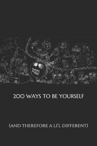 Knjiga 200 Ways to Be Yourself Timothy B. Drury