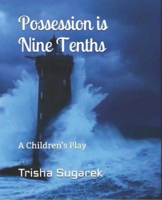 Książka Possession is Nine Tenths: A Children's Play Trisha Sugarek