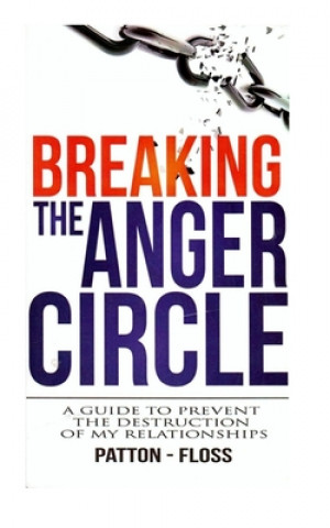 Knjiga Breaking the Anger Circle Joel Patton Phd