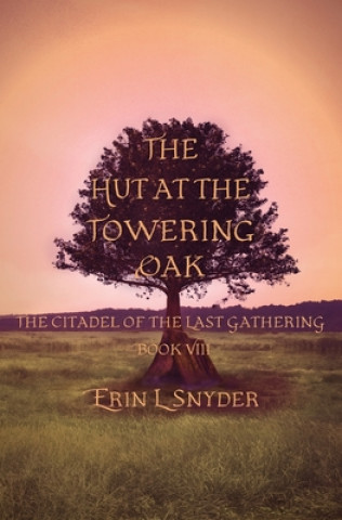 Knjiga The Hut at the Towering Oak Erin L. Snyder