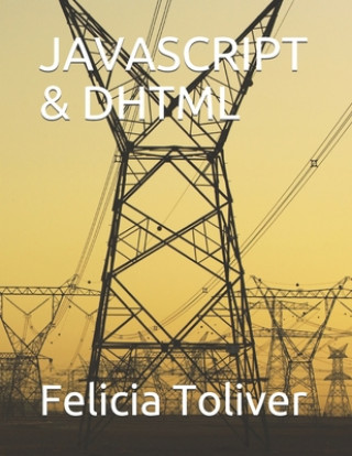 Knjiga JavaScript & DHTML Felicia Toliver