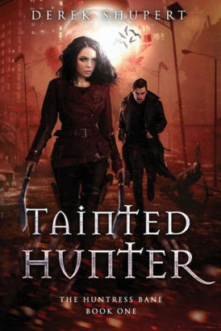 Kniha Tainted Hunter Derek Shupert