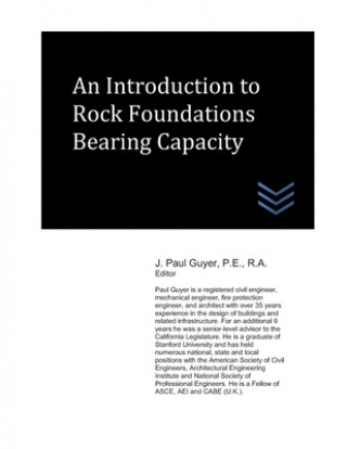 Kniha An Introduction to Rock Foundations Bearing Capacity J. Paul Guyer