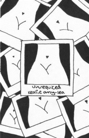 Knjiga unrequited Kealie Amy-Lea
