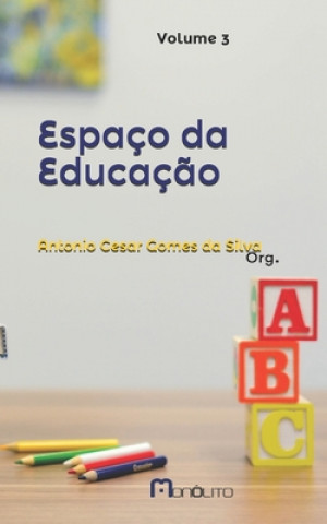 Книга Espaço da Educaç?o Antonio Cesar Gomes Da Silva