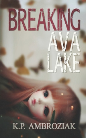 Knjiga Breaking Ava Lake K. P. Ambroziak