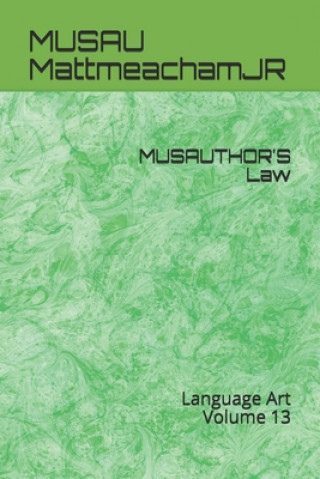 Kniha MUSAUTHOR'S Law: Language Art Volume 13 Musau Mattmeachamjr