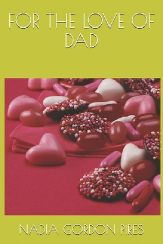 Book For the Love of Dad Nadia Rosalee Gordon Pires