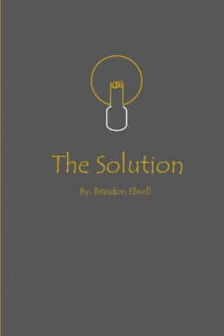 Knjiga The Solution Brandon Elwell