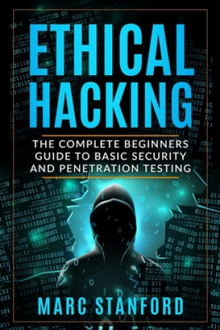 Kniha Ethical Hacking Marc Stanford