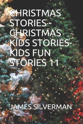 Carte Christmas Stories -Christmas Kids Stories-Kids Fun Stories 11 James Silverman