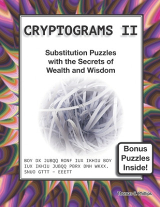 Knjiga Cryptograms II: Substitution Puzzles with the Secrets of Wealth and Wisdom Thomas S. Phillips