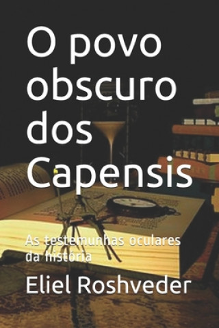 Book O povo obscuro dos Capensis: As testemunhas oculares da história Eliel Roshveder