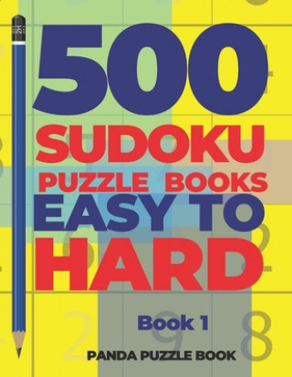 Kniha 500 Sudoku Puzzle Books Easy To Hard - Book 1 Panda Puzzle Book