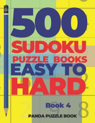 Kniha 500 Sudoku Puzzle Books Easy To Hard - Book 4 Panda Puzzle Book