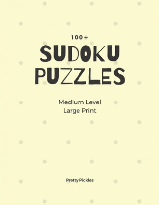 Knjiga Sudoku Puzzles 100+. Medium Level. Large Print Pretty Pickles