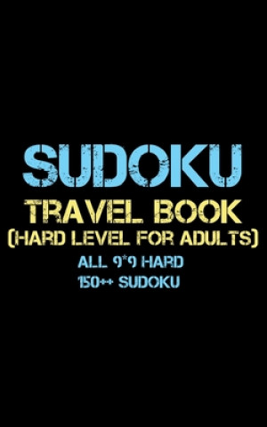 Könyv Sudoku Travel Book: Hard Level for adults all 9*9 Hard 150++ Sudoku - Pocket Sudoku Puzzle Books - Sudoku Puzzle Books Hard - Large Print Rs Sudoku Puzzle