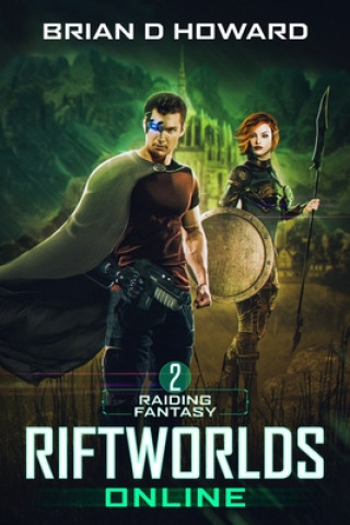 Kniha RiftWorlds Online: Book 2 - Raiding Fantasy: a LitRPG Fantasy Adventure Brian D. Howard