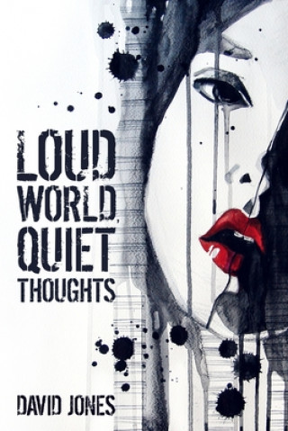Kniha Loud World, Quiet Thoughts David Jones