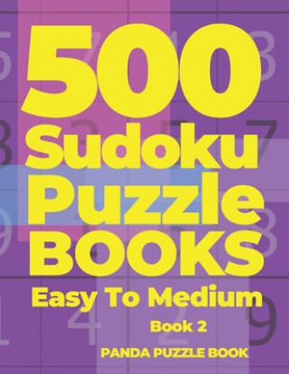 Kniha 500 Sudoku Puzzle Books Easy To Medium - Book 2 Panda Puzzle Book