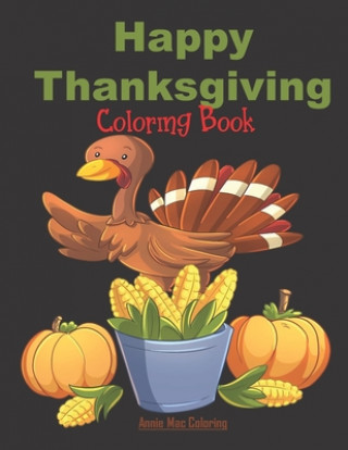 Kniha Happy Thanksgiving - Coloring Book: Thanksgiving Books For Kids Annie Mac Coloring