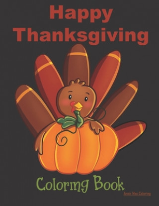 Kniha Happy Thanksgiving Coloring Book: Thanksgiving Books For Toddlers Annie Mac Coloring