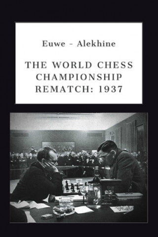 Kniha Euwe - Alekhine: The World Chess Championship Rematch (1937) Victor Ciobanu