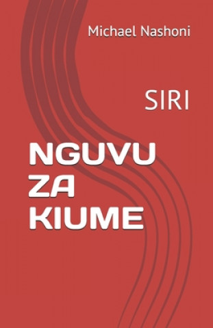 Könyv Nguvu Za Kiume: Siri Michael Nashoni