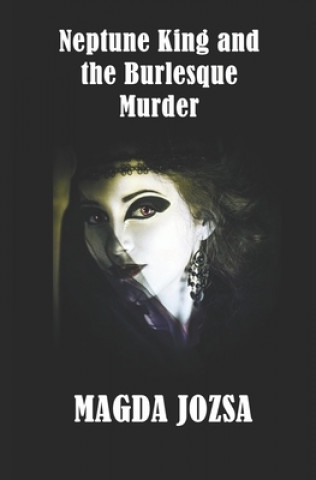 Könyv Neptune King and the Burlesque Murder Magda Jozsa