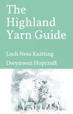 Könyv The Highland Yarn Guide: Loch Ness Knitting Salina Jane