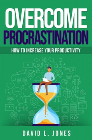 Kniha Overcome Procrastination: How to Increase Your Productivity David L. Jones
