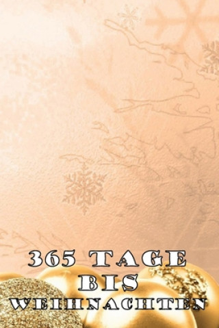 Kniha 365 Tage bis Weihnachten: 365 Tage Countdown bis Weihnachten - Spaß und Freude - (Lustiges) Weihnachtsgeschenk - Hochglanzcover "Goldene Weihnac Ji-Ja Sa Design