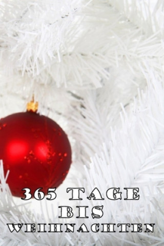 Kniha 365 Tage bis Weihnachten: 365 Tage Countdown bis Weihnachten - Spaß und Freude - (Lustiges) Weihnachtsgeschenk - Hochglanzcover "Rote Weihnachts Ji-Ja Sa Design