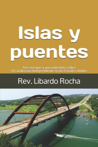 Książka Islas y puentes: Tres ensayos y una entrevista sobre el Catolicismo Independiente en los Estados Unidos Jayme Mathias