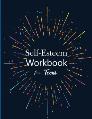 Kniha Self-Esteem workbook for Teens Ruks Rundle