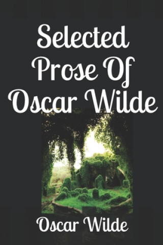 Книга Selected Prose Of Oscar Wilde Oscar Wilde