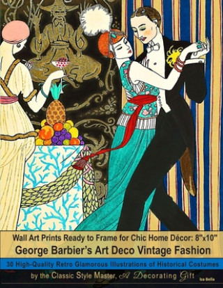 Książka Wall Art Prints Ready to Frame for Chic Home Décor: 8''x10'': George Barbier's Art Deco Vintage Fashion, 30 High-Quality Retro Glamorous Illustrations Iza Bella