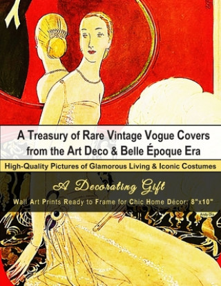Книга A Treasury of Rare Vintage Vogue Covers from the Art Deco & Belle Époque Era, High-Quality Pictures of Glamorous Living & Iconic Costumes: A Decoratin Andy Ora