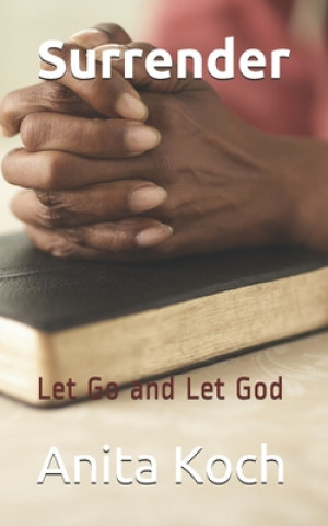 Kniha Surrender: Let Go and Let God Anita Koch