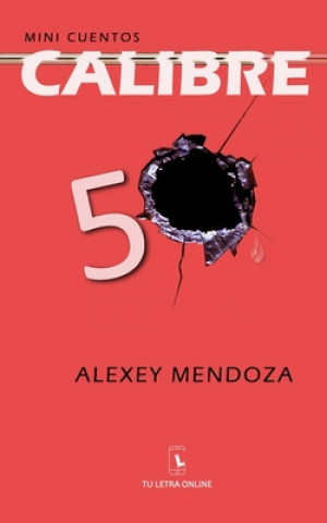 Buch Calibre 50 Alexey Mendoza Quintero