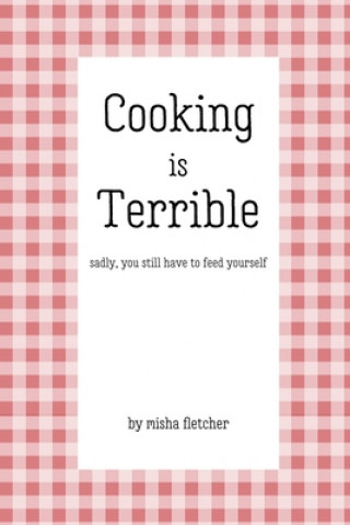 Carte Cooking is Terrible Misha Fletcher