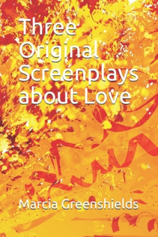 Knjiga Three Original Screenplays about Love Marcia Greenshields