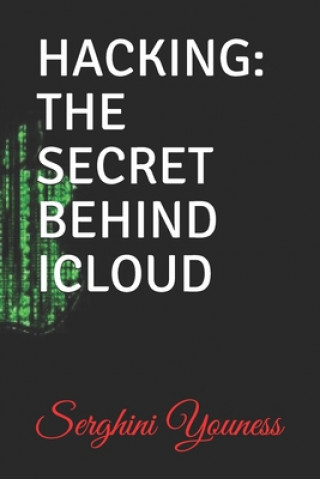 Kniha Hacking: The Secret Behind iCloud Serghini Youness