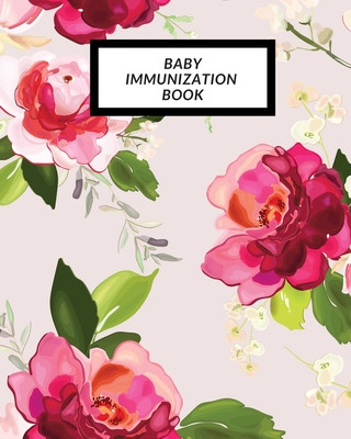 Kniha Baby Immunization Book: Child's Medical History To do Book, Baby 's Health keepsake Register & Information Record Log, Treatment Activities Tr The Waymaker Journal