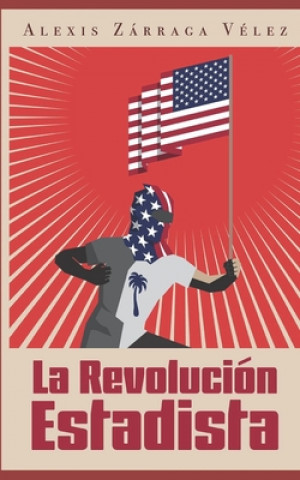 Carte La revolución estadista Marisol Hernandez Marrero