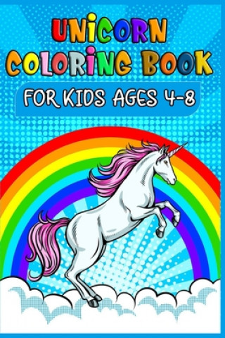 Könyv Unicorn Coloring Book For Kids Ages 4-8: awesome drawings Unicorn Coloring Book For Kids girls with 100+ unique unicorn design with all holiday plan i Masab Coloring Press House