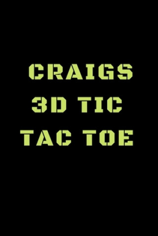 Książka Craigs 3D Tic Tac Toe: 40 Game Pages with Compact size (6" x 9") 3D Tic Tac Toe, Fun Game, Daily Mind Expaniding, Great For Travel, Family Fu Awesome Games